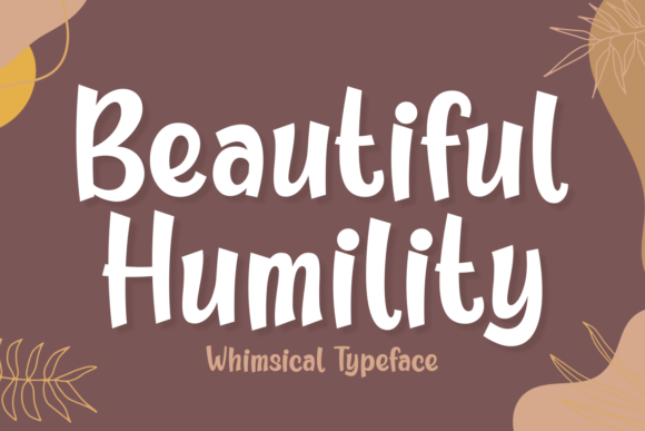 Beautiful Humility: A Playful Font for Trendy Branding