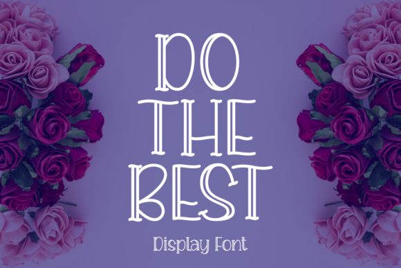 Do the Best: A Modern Display Font for Editorial Design